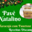 Pavê Natalino de maracujá com Panetone